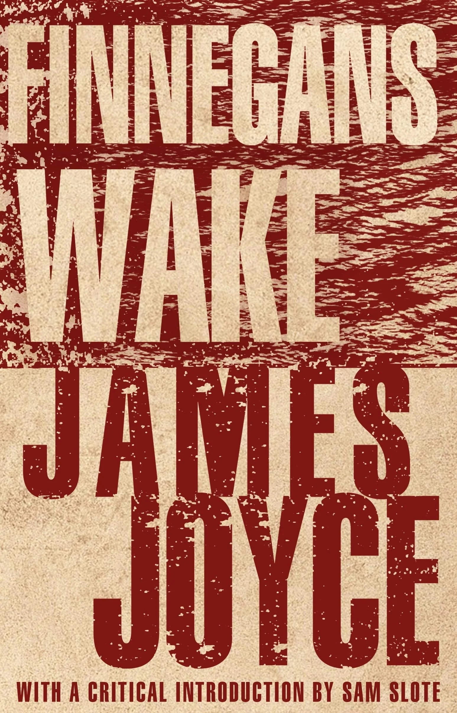 Finnegans Wake With an Introduction by Dr Sam Slote of Trinity College Dublin