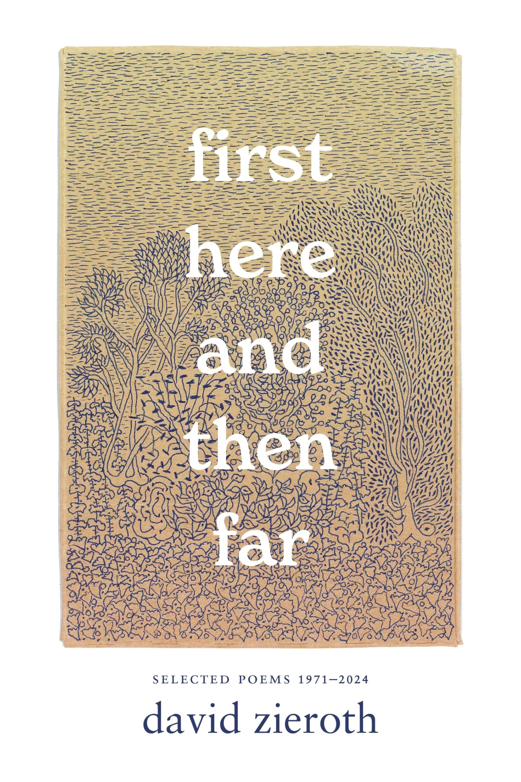 First Here and Then Far Selected Poems 1971-2024
