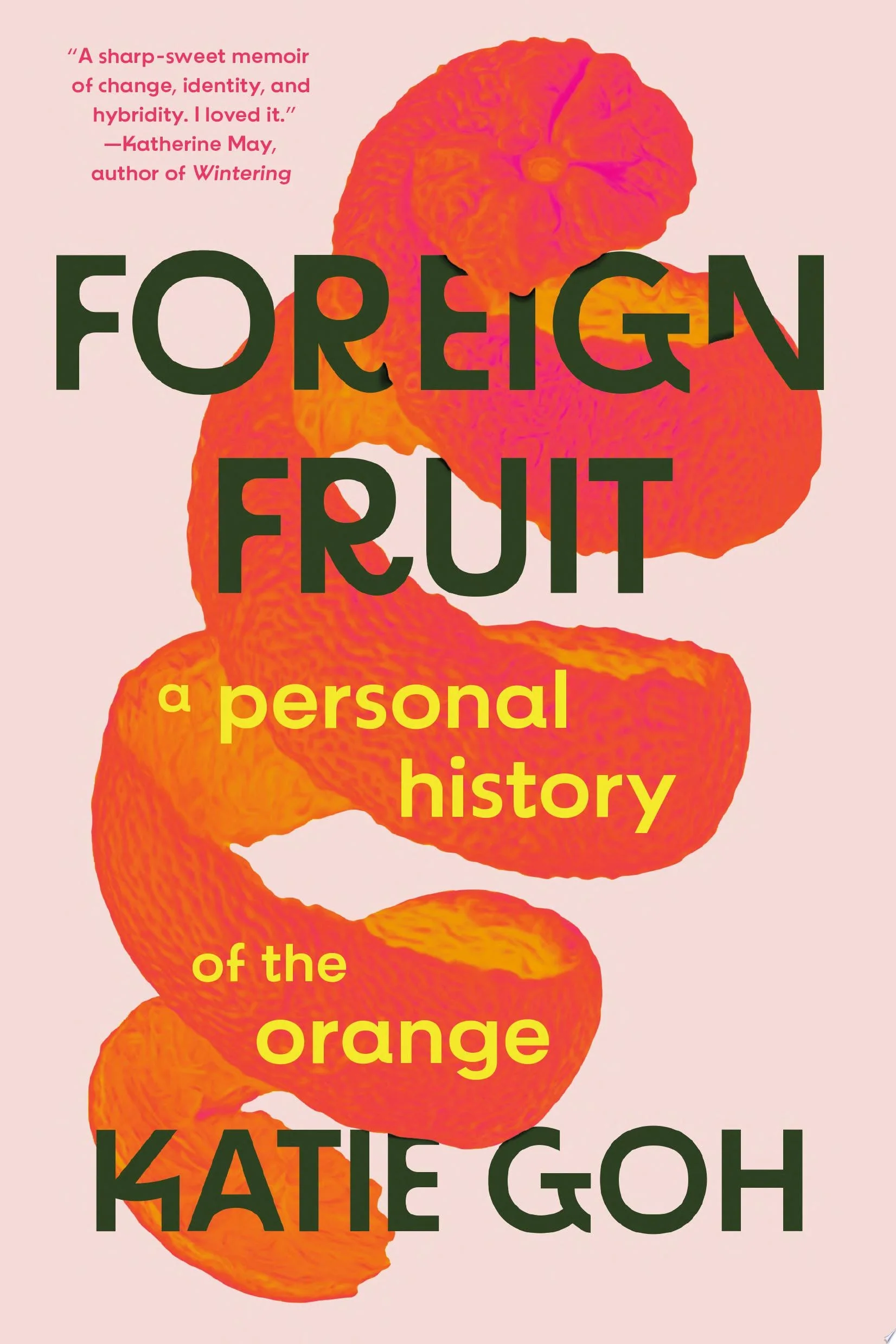 Foreign Fruit A Personal History of the Orange