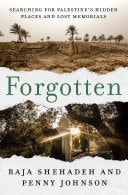 Forgotten Searching for Palestine's Hidden Places and Lost Memorials