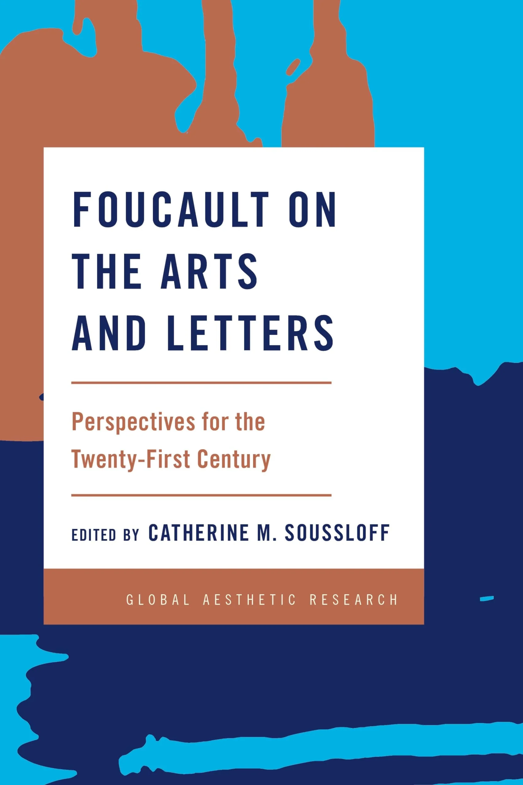 Foucault on the Arts and Letters Perspectives for the 21st Century