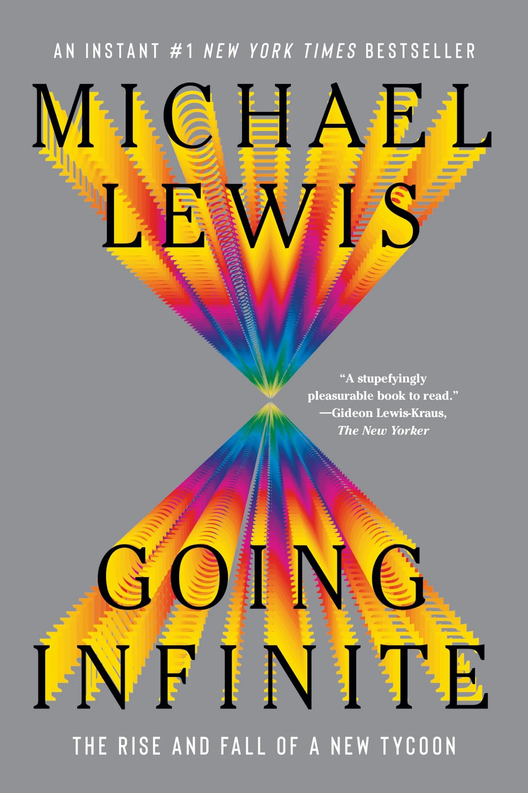 Going Infinite The Rise and Fall of a New Tycoon