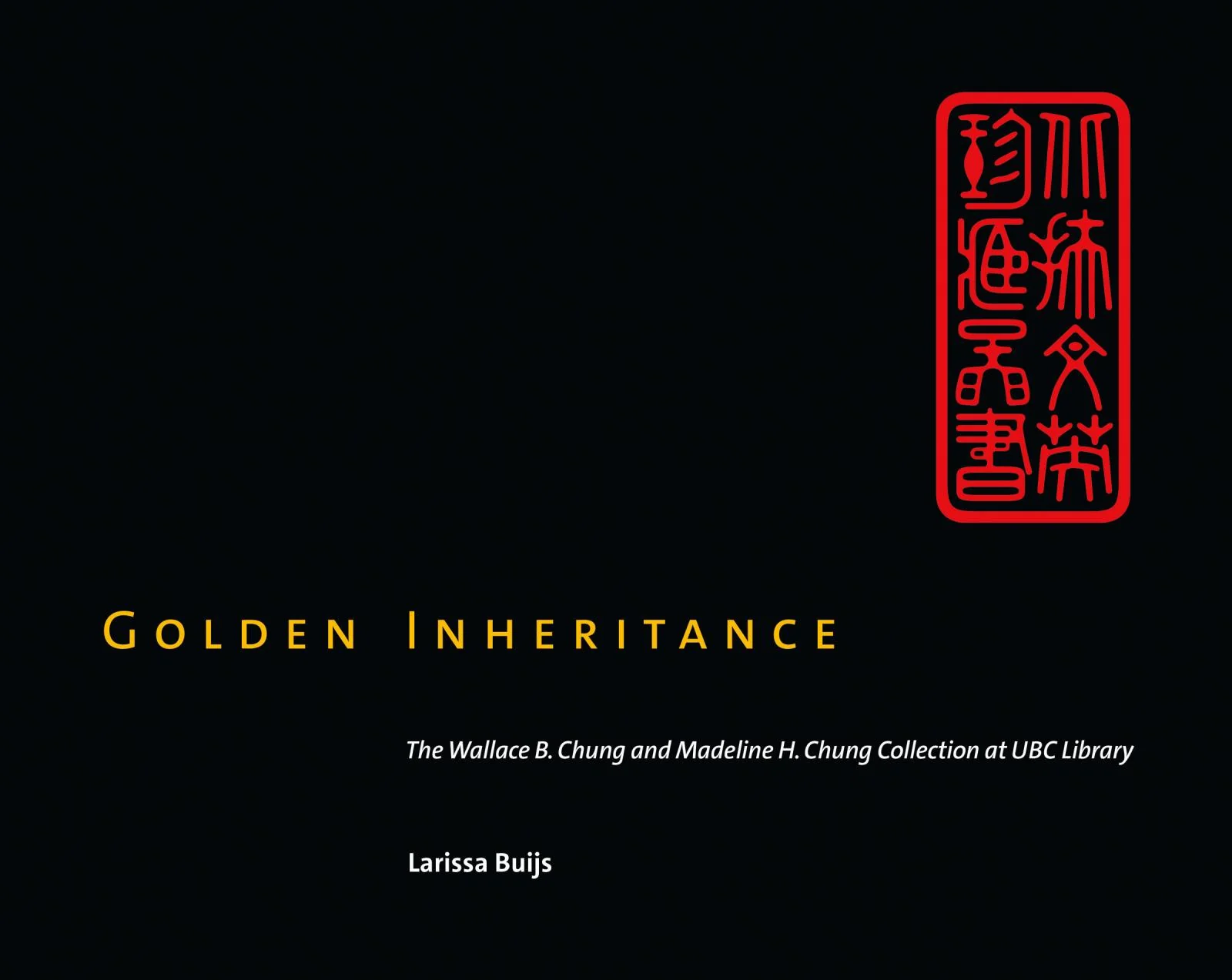 Golden Inheritance : Wallace And Madeline Chung Collection