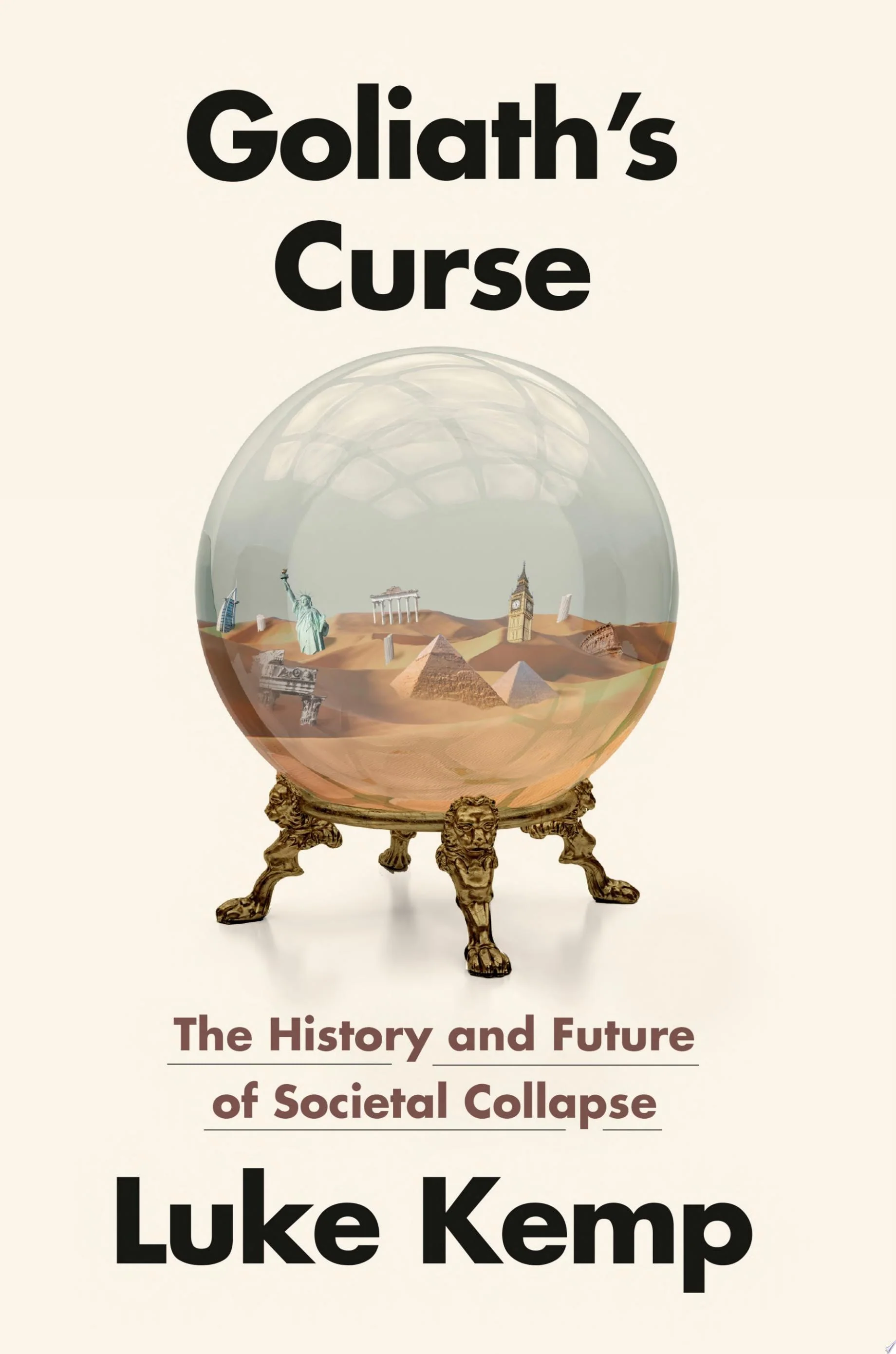 Goliath's Curse The History and Future of Societal Collapse