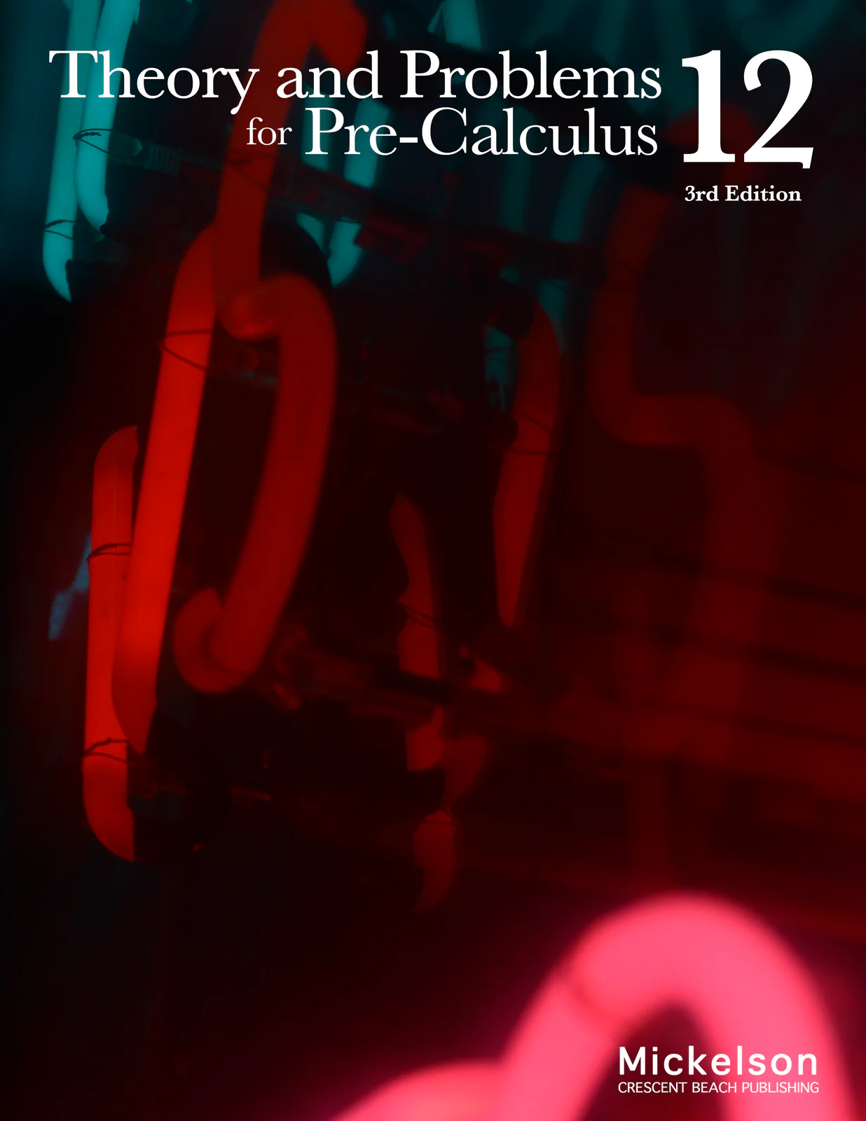 Theory and Problems for Pre-Calculus 12, 3rd Edition