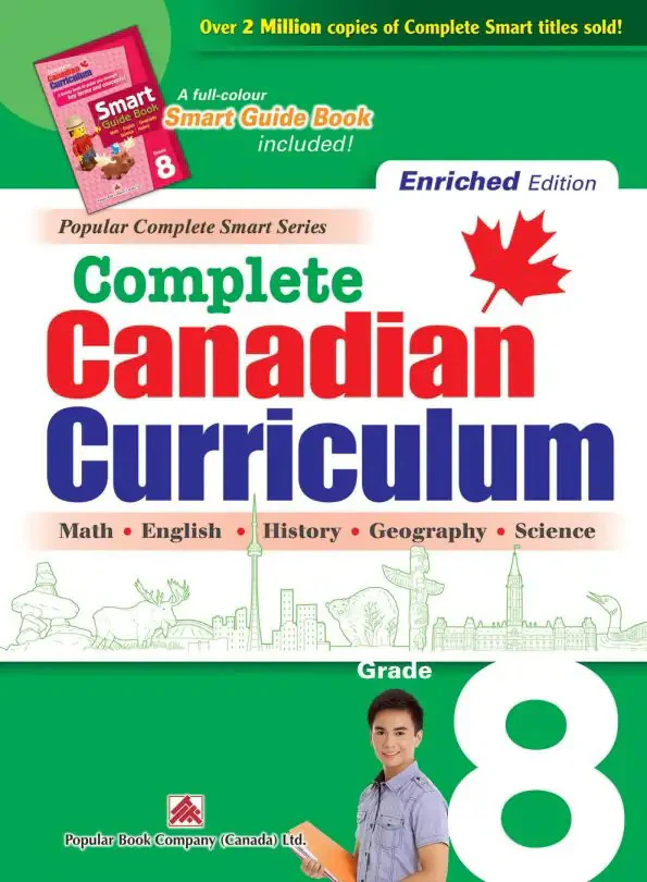 Complete Canadian Curriculum: Grade 8 (Enriched Edition) A Grade 8 Integrated Workbook Covering Math, English, History, Geography, and Science