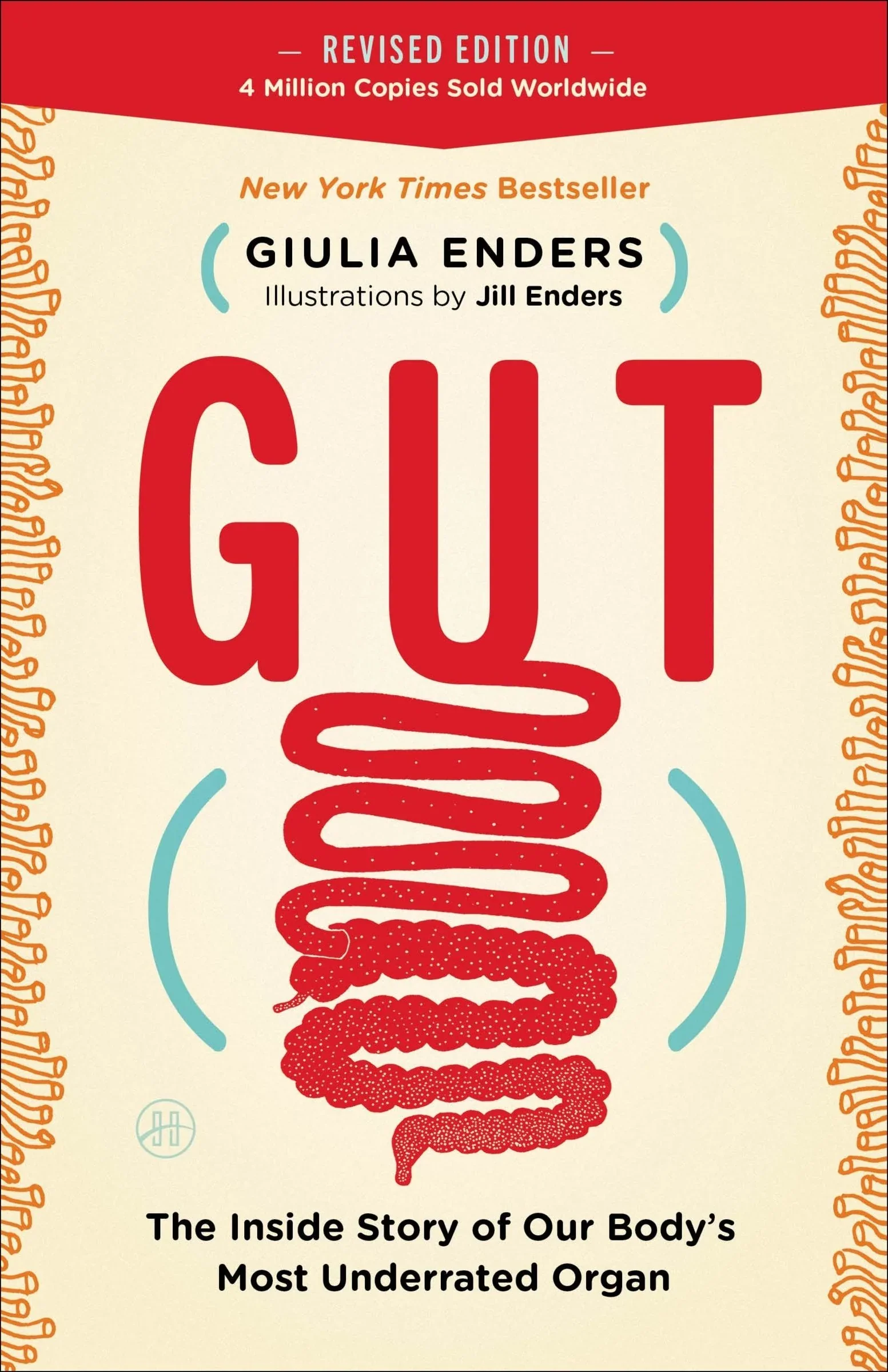Gut: The Inside Story of Our Body’s Most Underrated Organ
