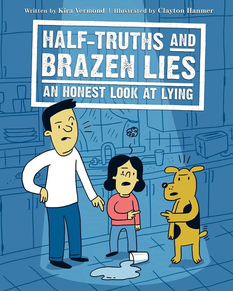 Half-Truths and Brazen Lies An Honest Look at Lying