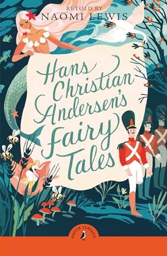 Hans Christian Andersen's Fairy Tales Retold by Naomi Lewis
