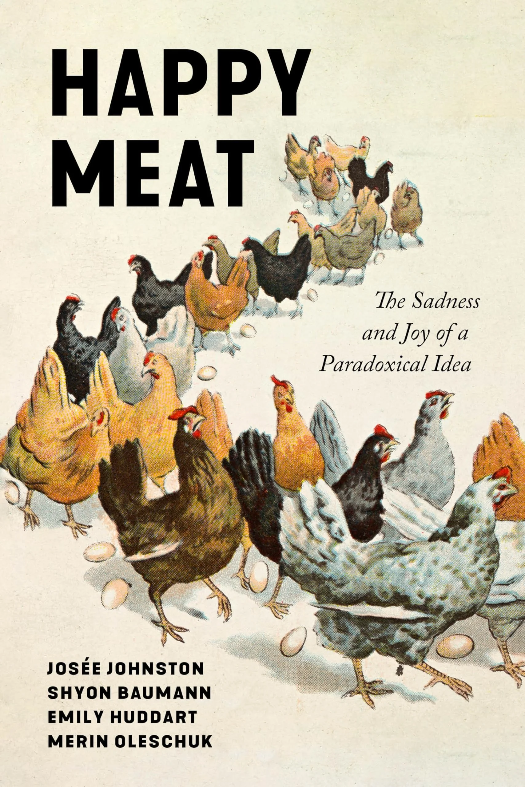 Happy Meat The Sadness and Joy of a Paradoxical Idea