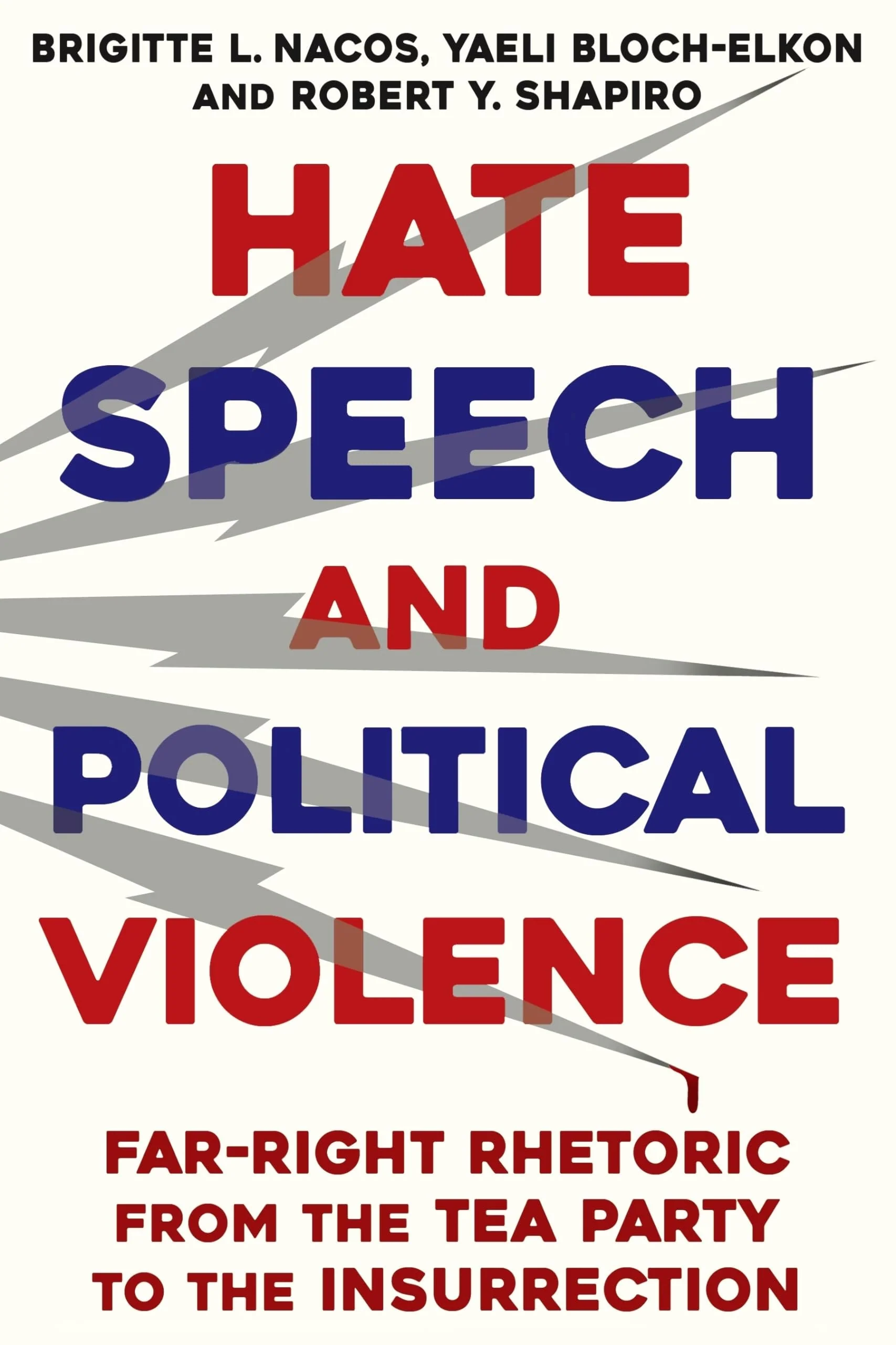 Hate Speech and Political Violence Far-right Rhetoric from the Tea Party to the Insurrection