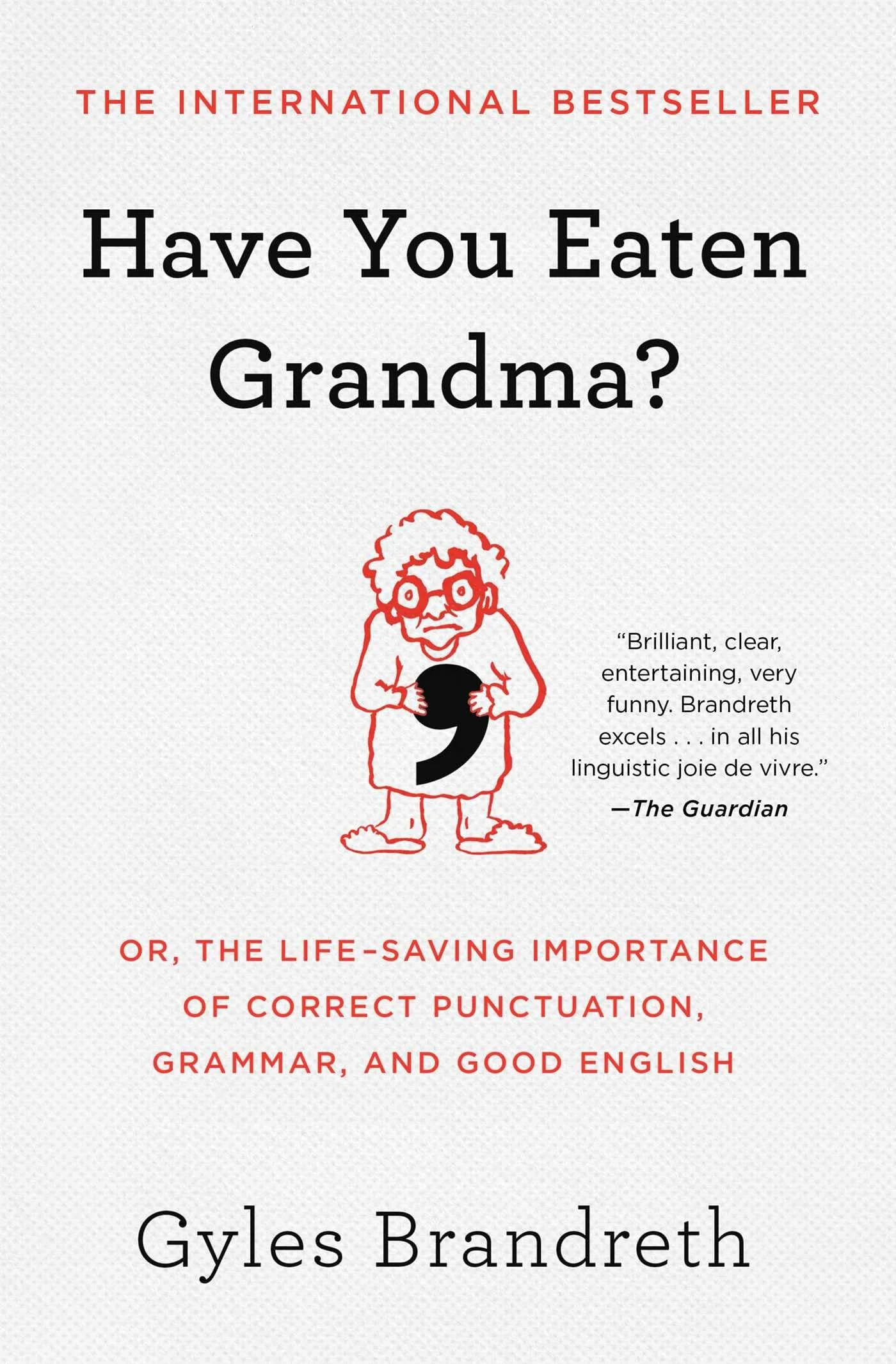 Have You Eaten Grandma? Or, the Life-Saving Importance of Correct Punctuation, Grammar, and Good English