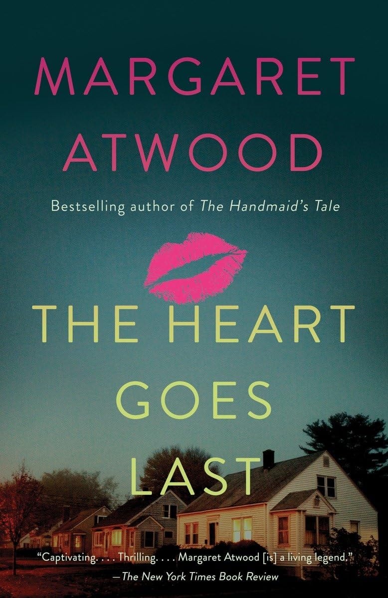 The Heart Goes Last A Novel
