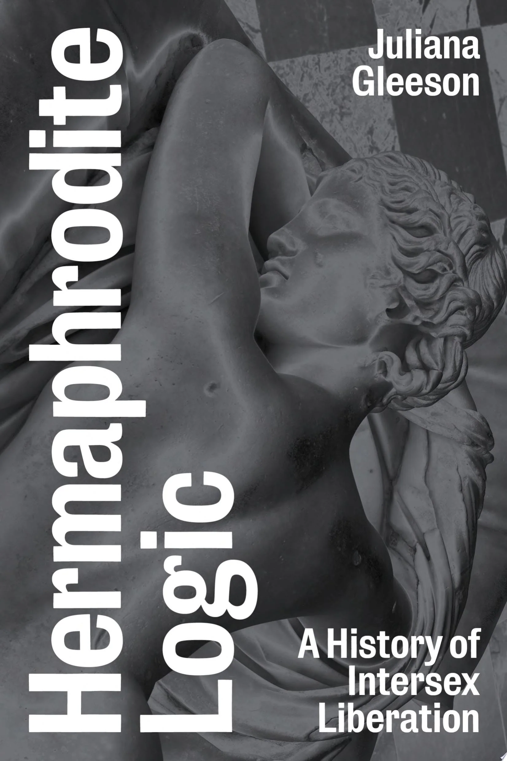 Hermaphrodite Logic A History of Intersex Liberation