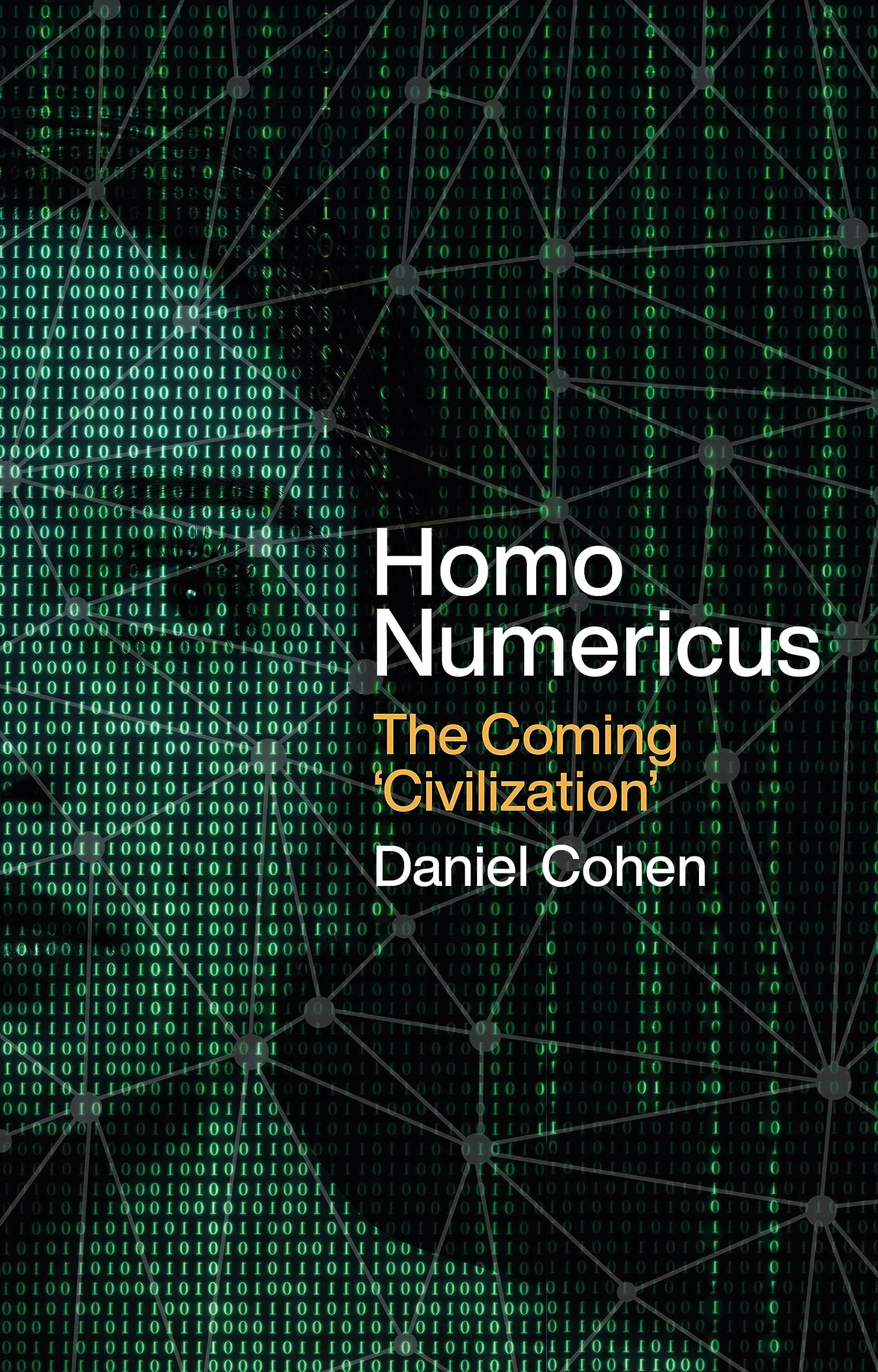 Homo Numericus The coming 'civilization'