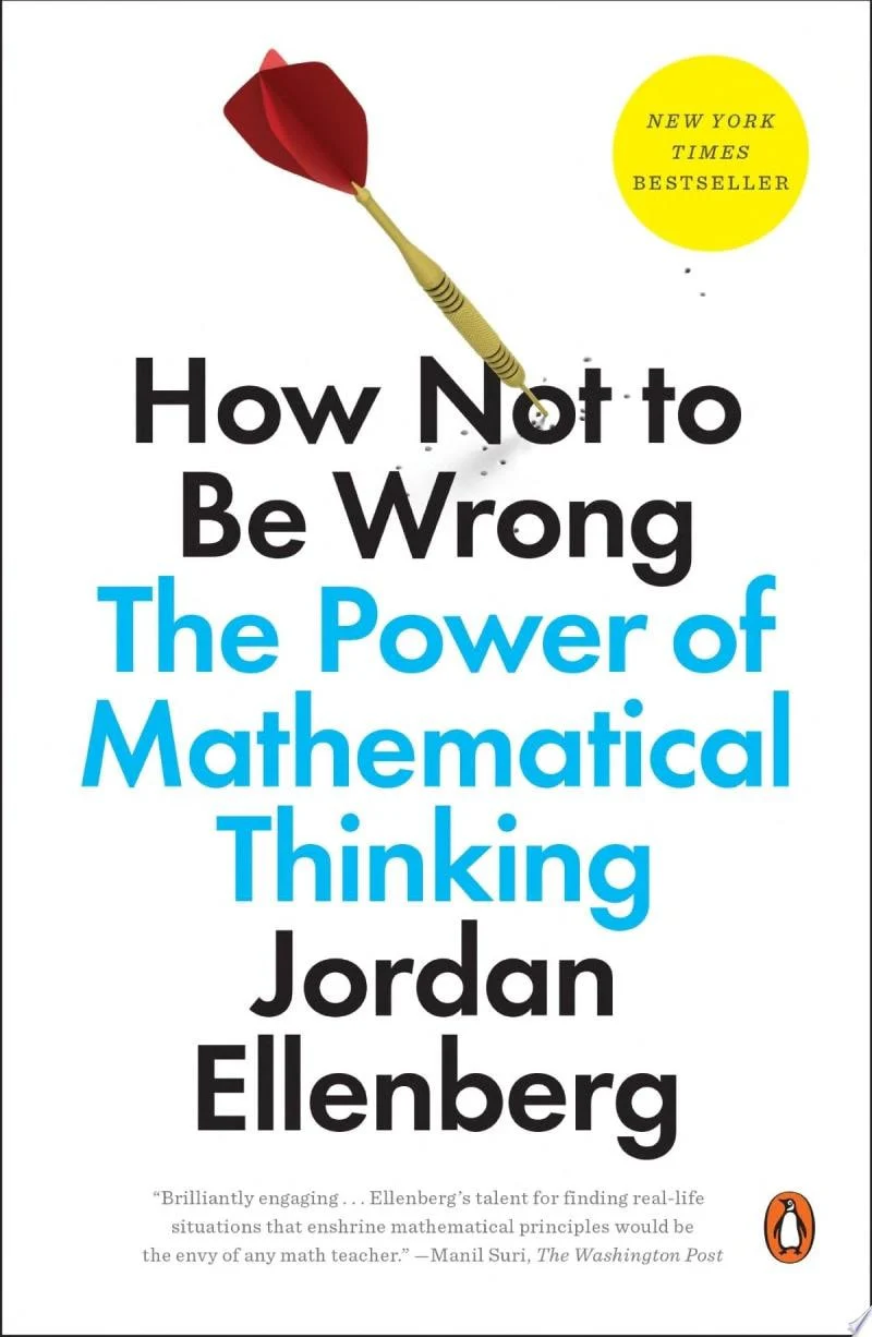 How Not to Be Wrong The Power of Mathematical Thinking