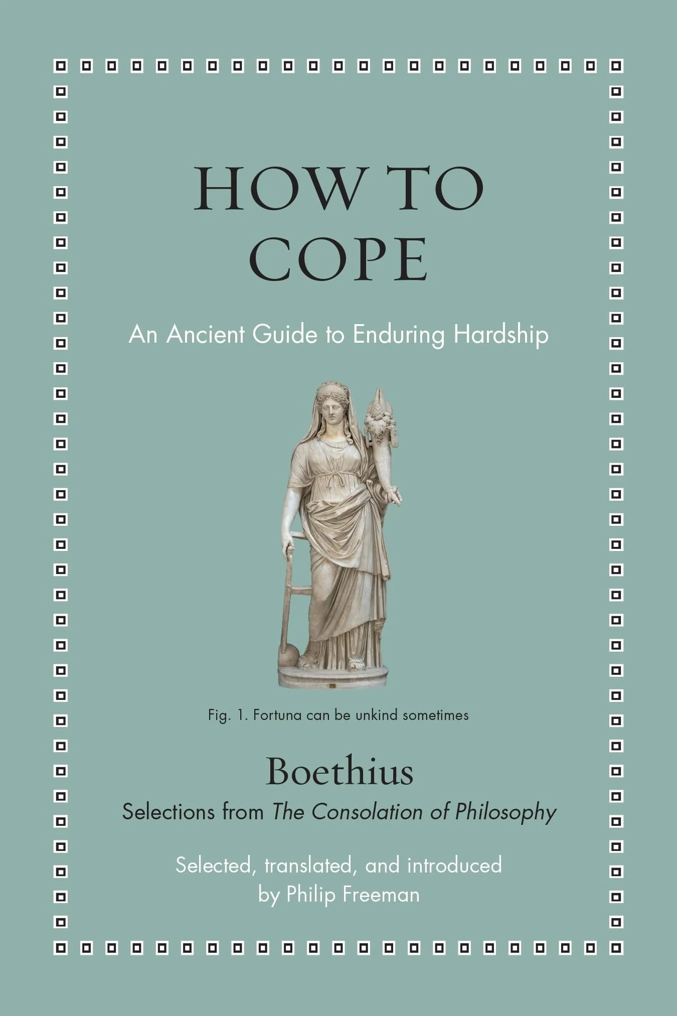 How to Cope An Ancient Guide to Enduring Hardship