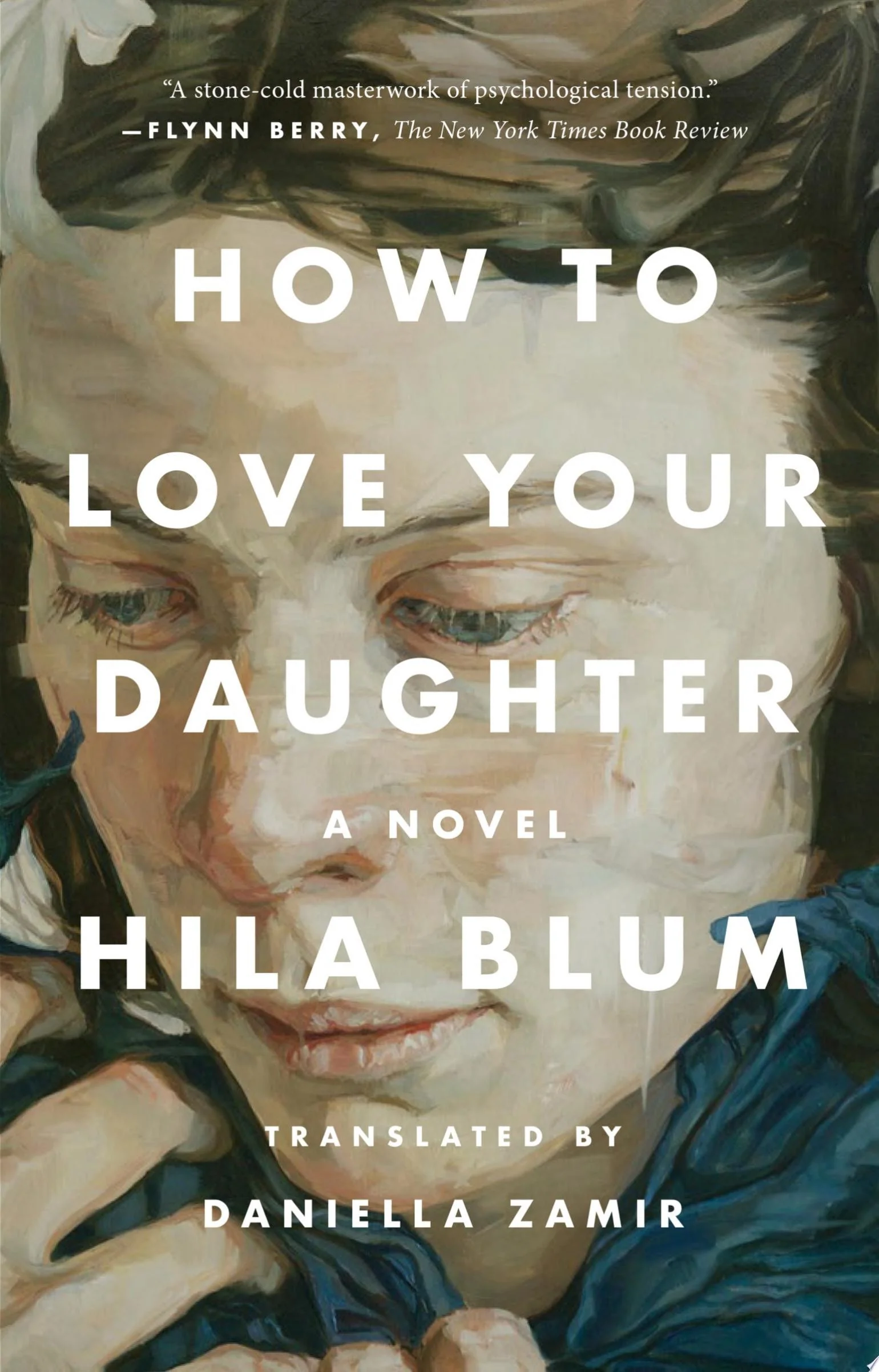 How to Love Your Daughter A Novel