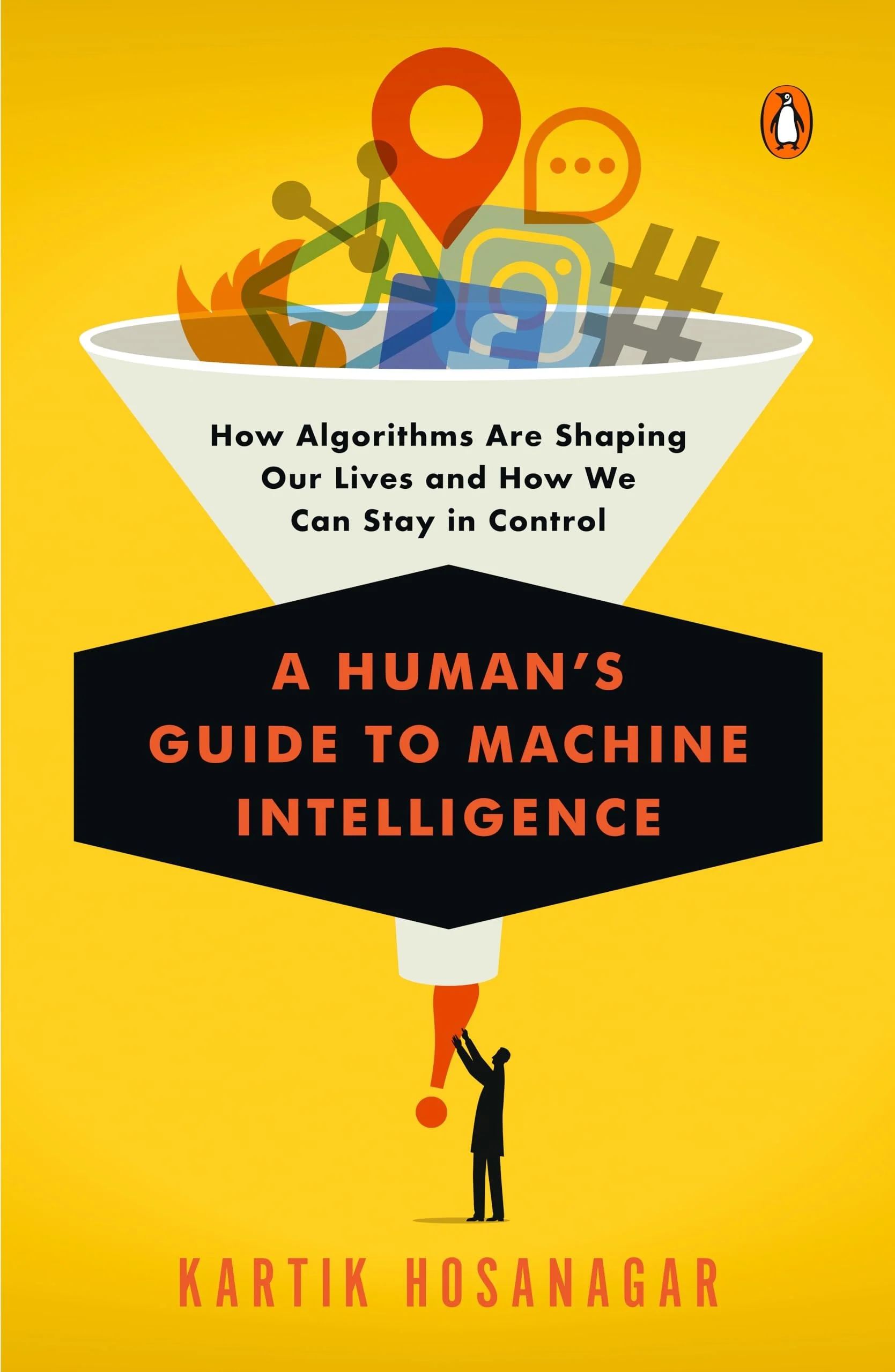 A Human's Guide to Machine Intelligence How Algorithms Are Shaping Our Lives and How We Can Stay in Control