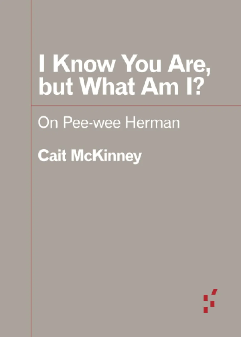I Know You Are, But What Am I? On Pee-Wee Herman