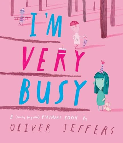 I'm Very Busy: a (Nearly Forgotten) Birthday Book