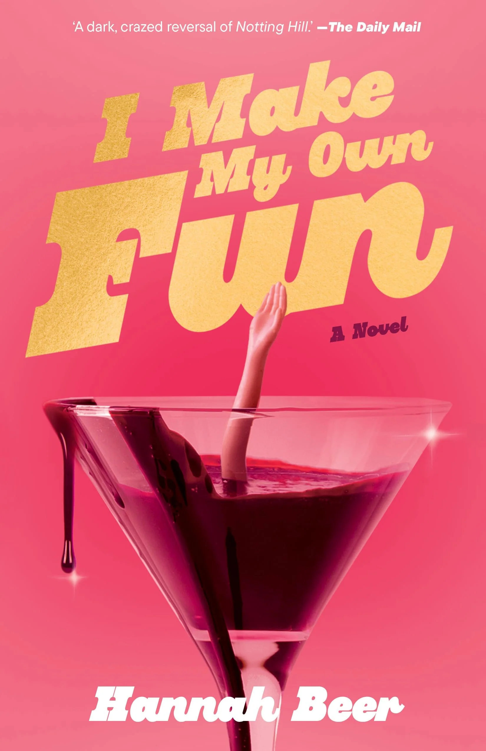 I Make My Own Fun A Novel
