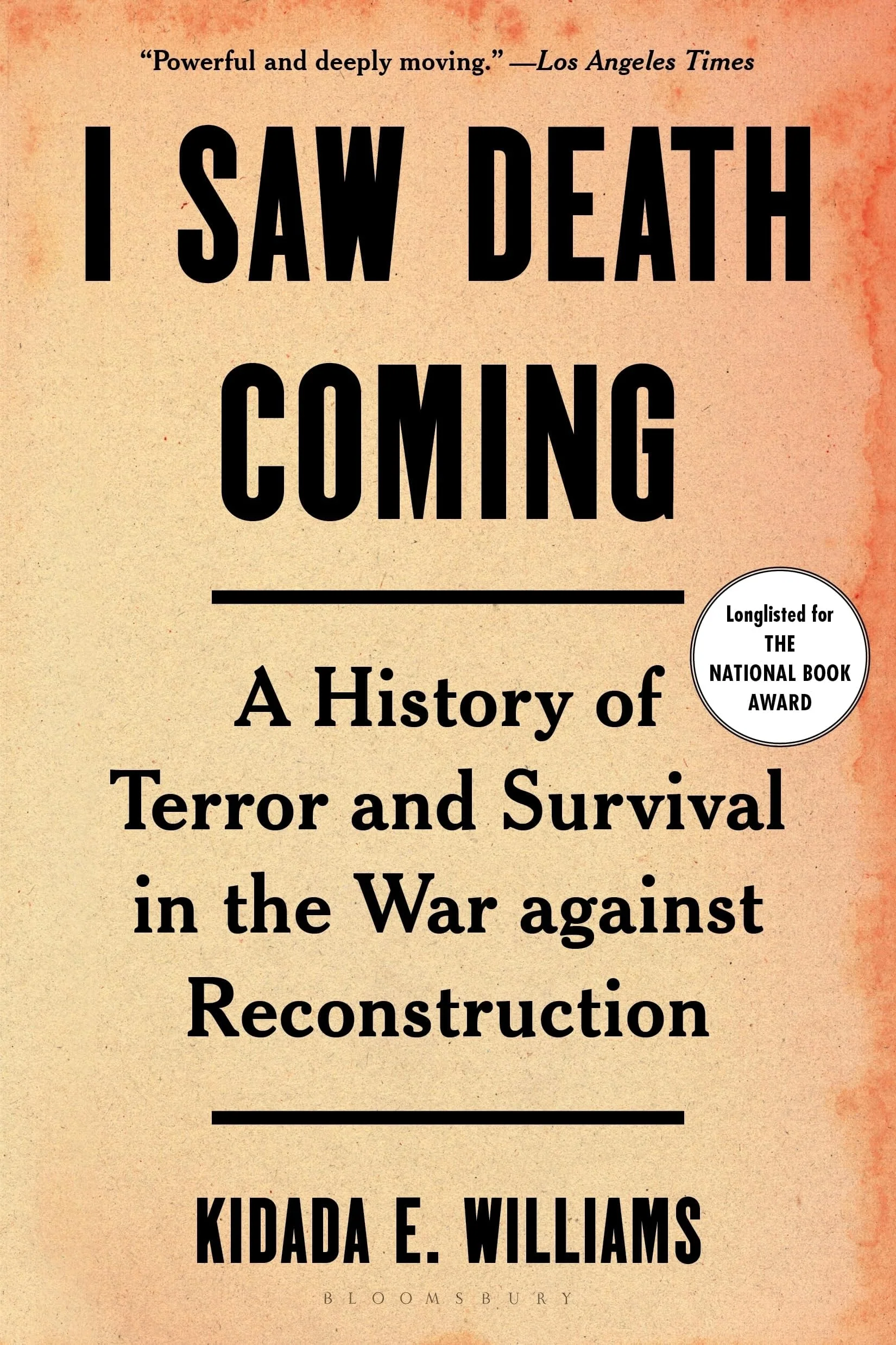 I Saw Death Coming A History of Terror and Survival in the War Against Reconstruction