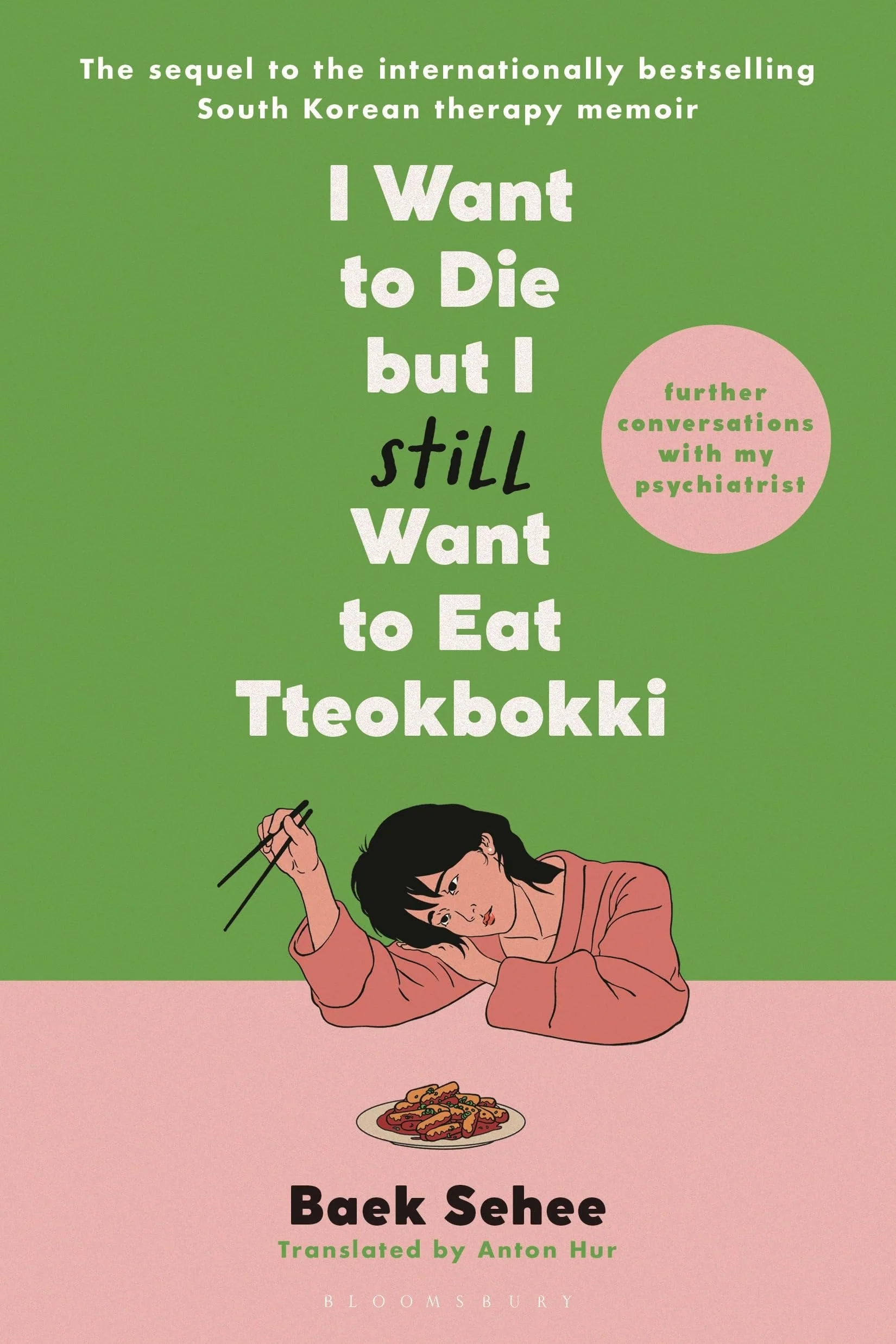 I Want to Die But I Still Want to Eat Tteokbokki Further Conversations with My Psychiatrist