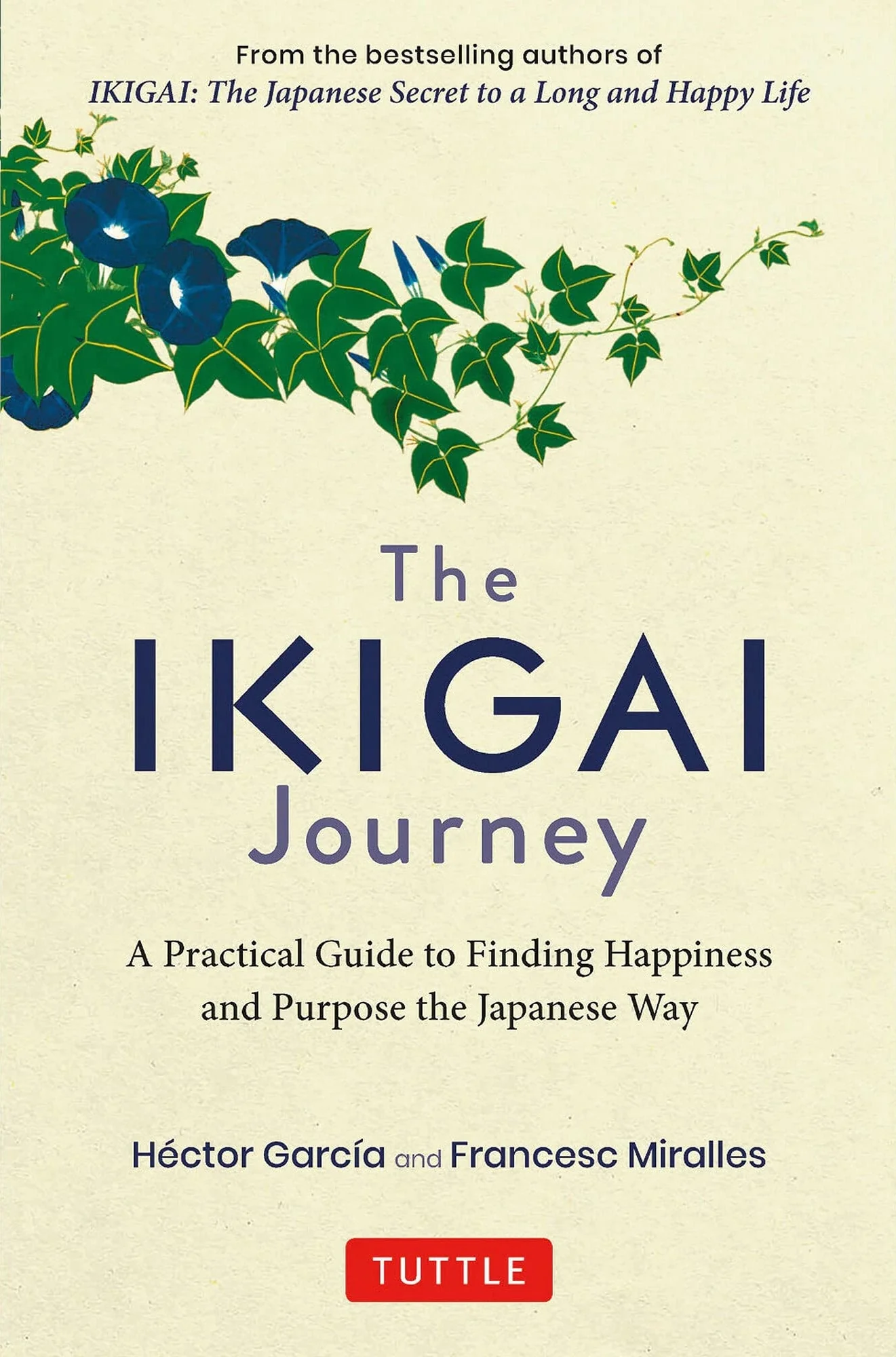 The Ikigai Journey A Practical Guide to Finding Happiness and Purpose the Japanese Way