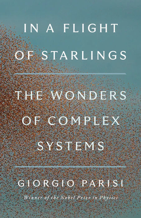 In a Flight of Starlings The Wonders of Complex Systems
