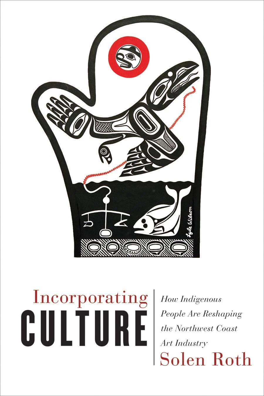 Incorporating Culture How Indigenous People are Reshaping the Northwest Coast Art Industry