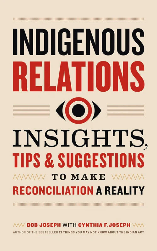 Indigenous Relations Insights, Tips & Suggestions to Make Reconciliation a Reality - Image 2