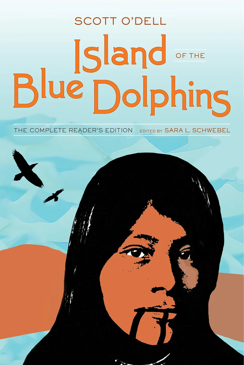 Island of the Blue Dolphins The Complete Reader's Edition