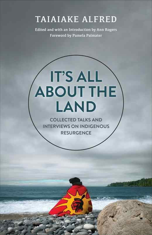 It's All about the Land Collected Talks and Interviews on Indigenous Resurgence - Image 2