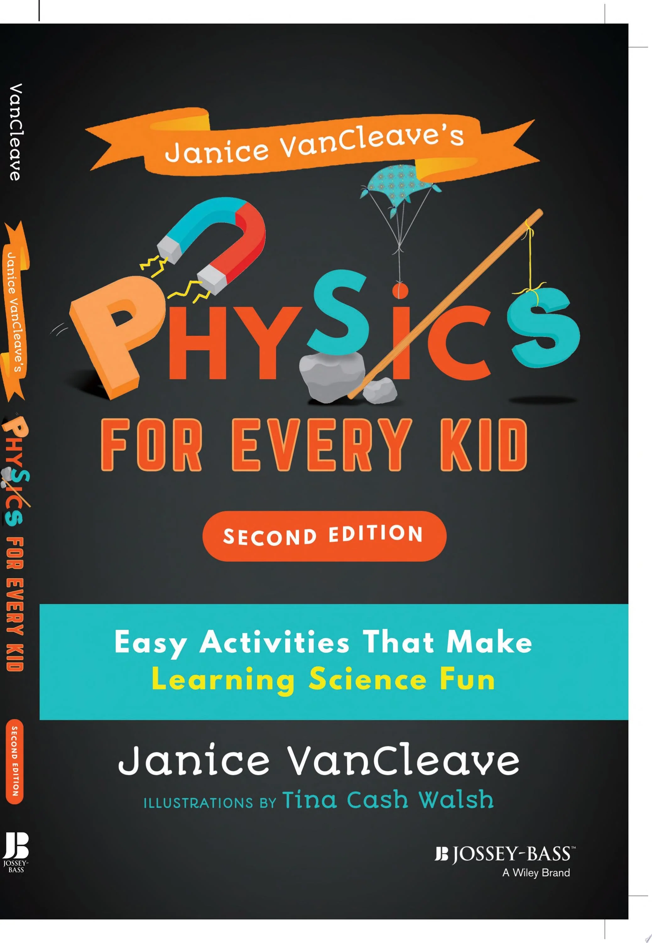 Janice VanCleave's Physics for Every Kid Easy Activities That Make Learning Science Fun