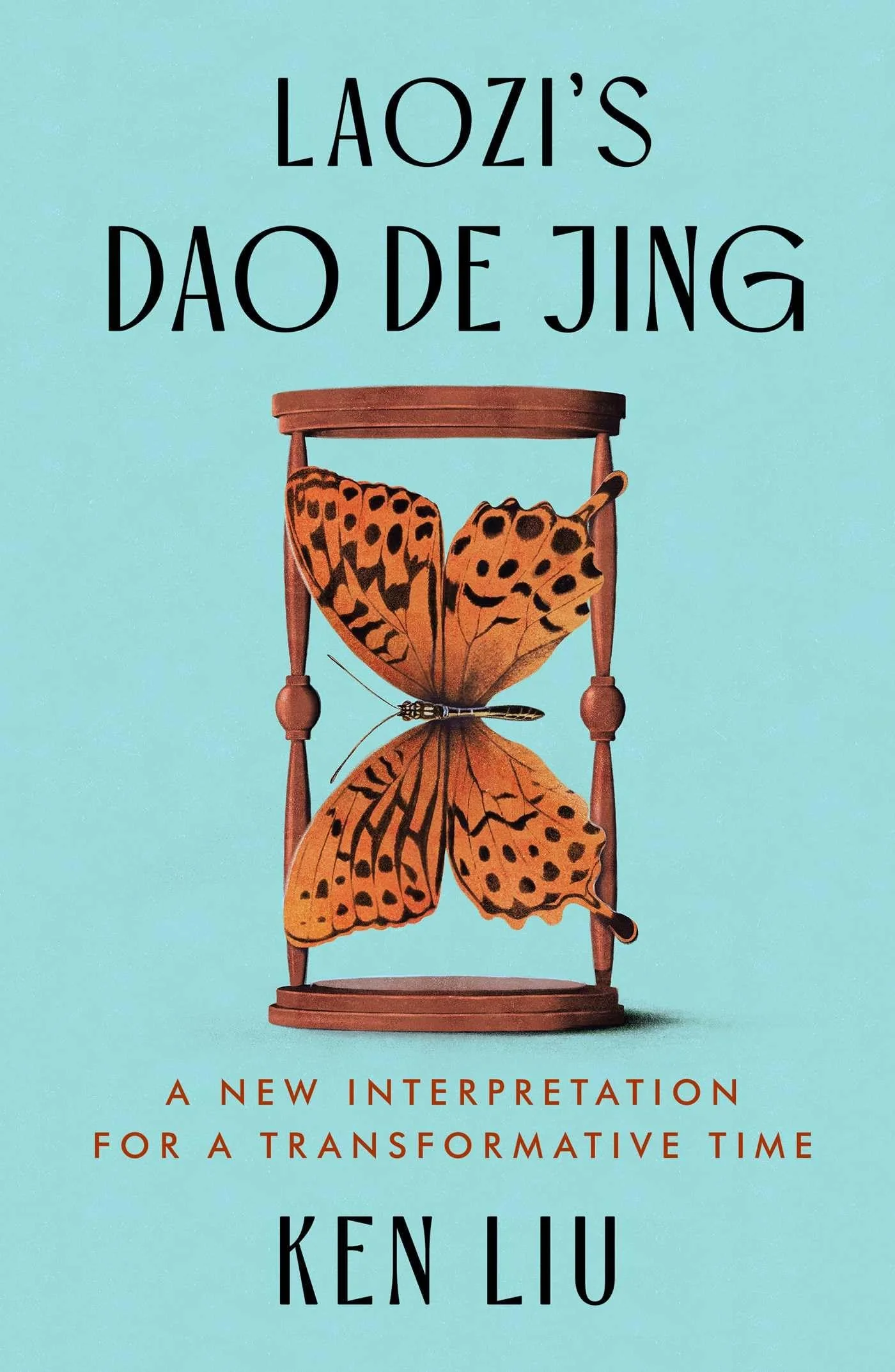 Laozi's Dao De Jing A New Interpretation for a Transformative Time