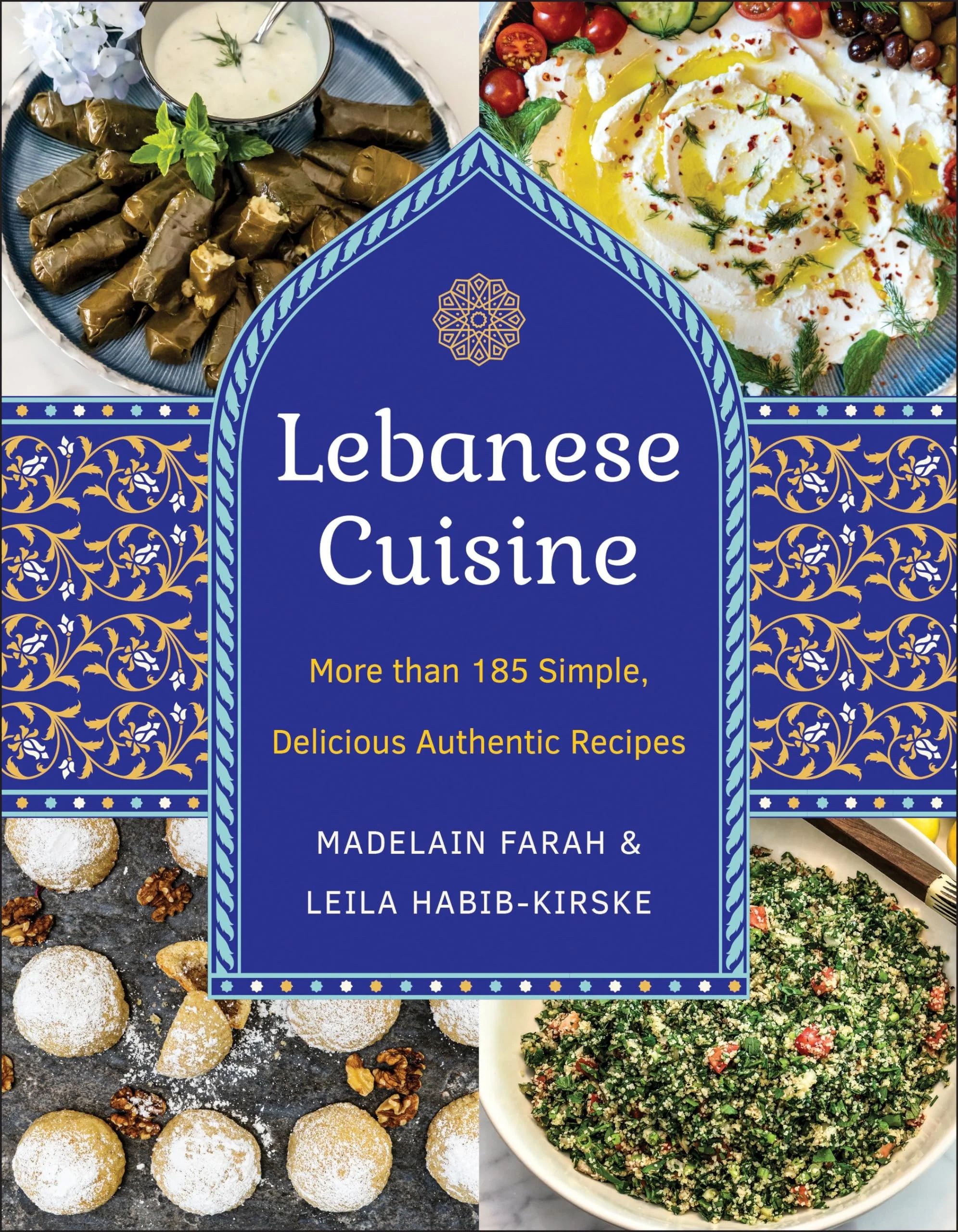 Lebanese Cuisine, New Edition More than 185 Simple, Delicious, Authentic Recipes