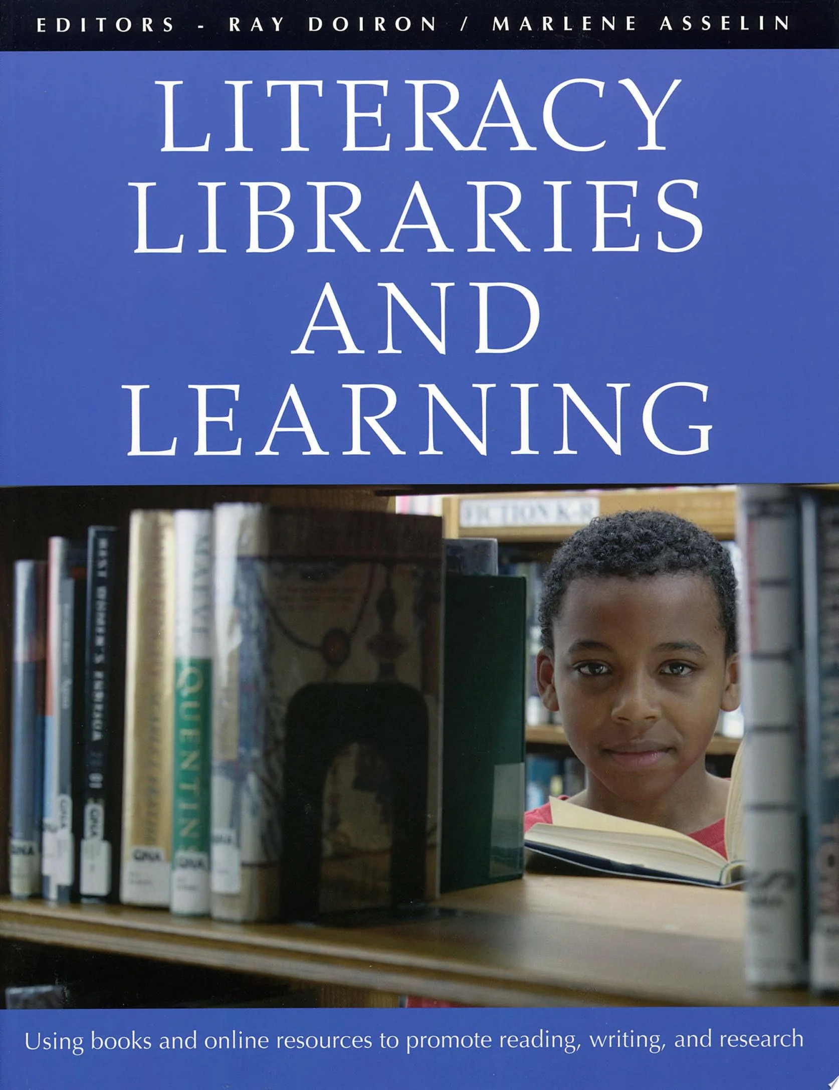 Literacy, Libraries and Learning Using Books and Online Resources to Promote Reading, Writing, and Research