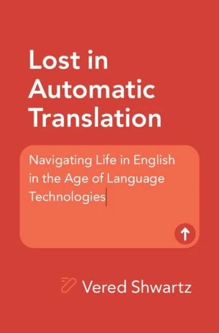 Lost in Automatic Translation Navigating Life in English in the Age of Language Technologies
