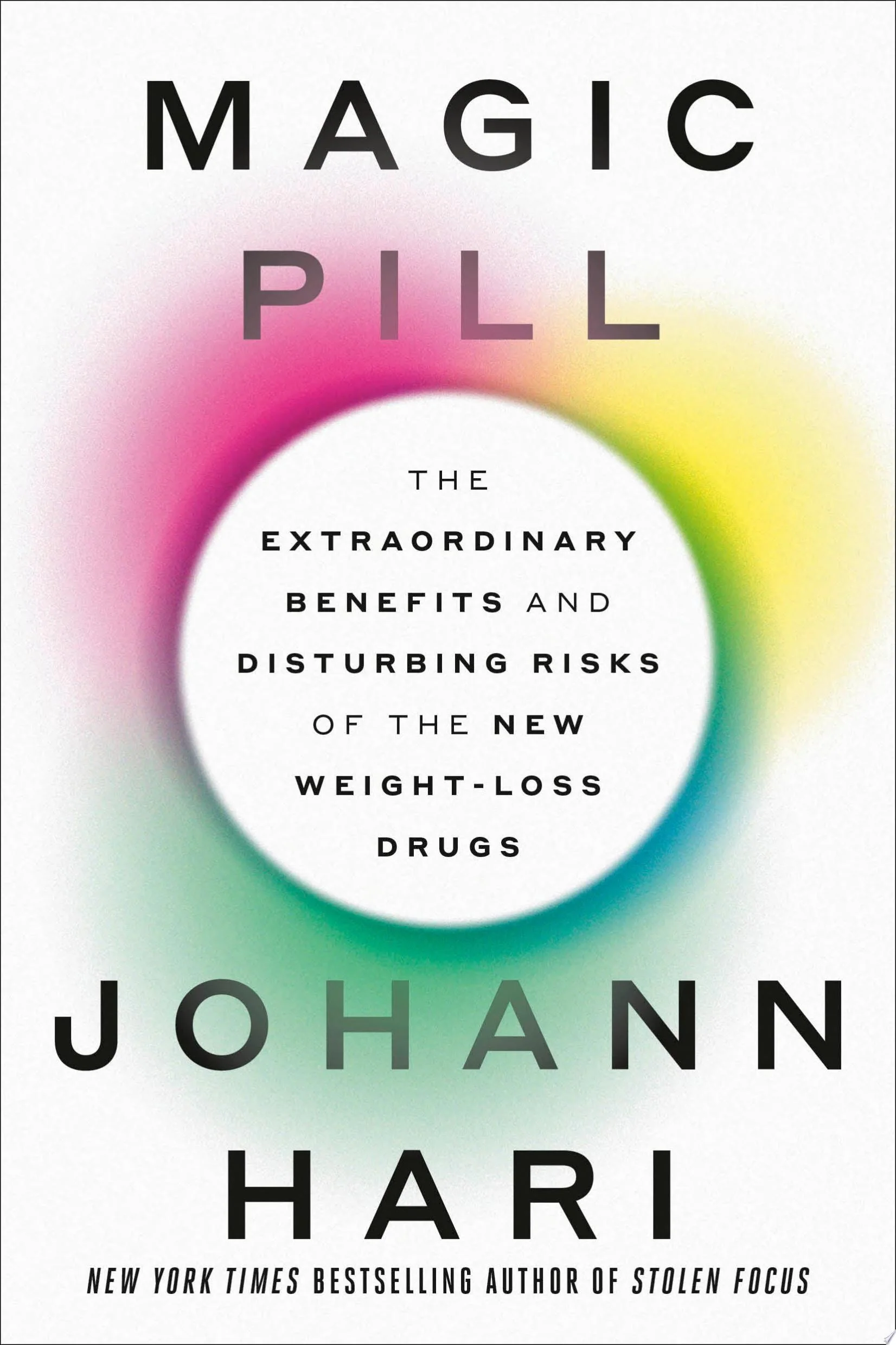 Magic Pill The Extraordinary Benefits and Disturbing Risks of the New Weight-Loss Drugs