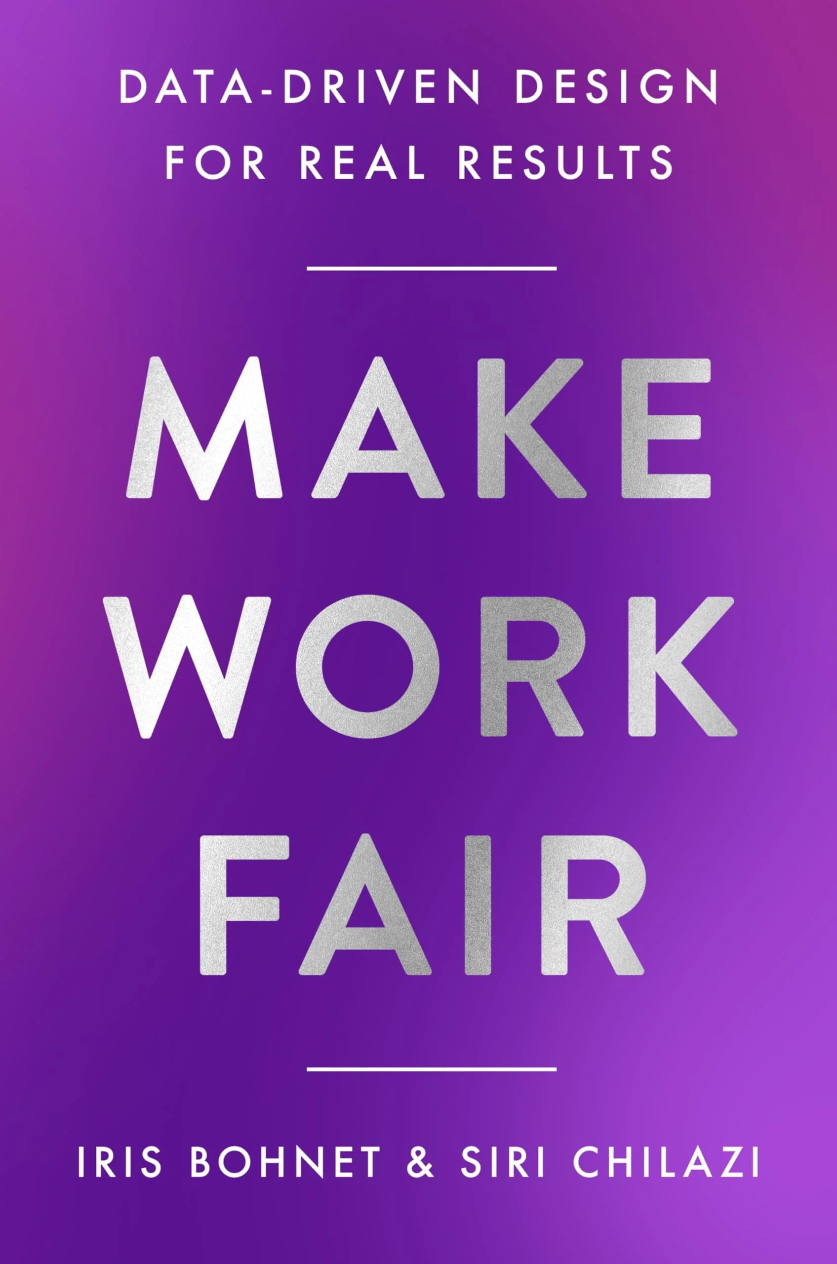 Make Work Fair Data-Driven Design for Real Results