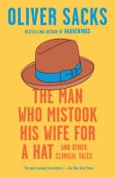 The Man Who Mistook His Wife for a Hat And Other Clinical Tales