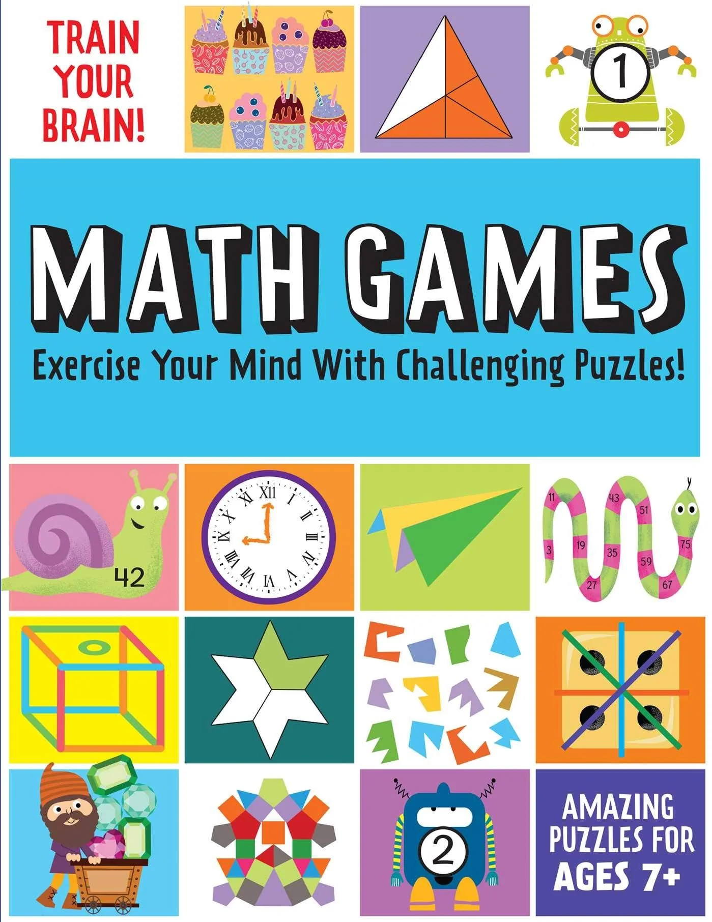 Train Your Brain: Math Games (Brain Teasers for Kids, Math Skills, Activity Books for Kids Ages 7+)