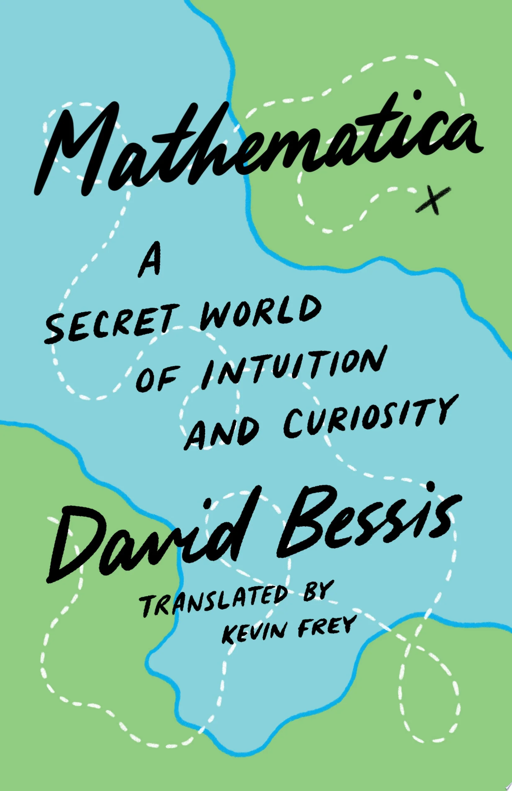 Mathematica A Secret World of Intuition and Curiosity