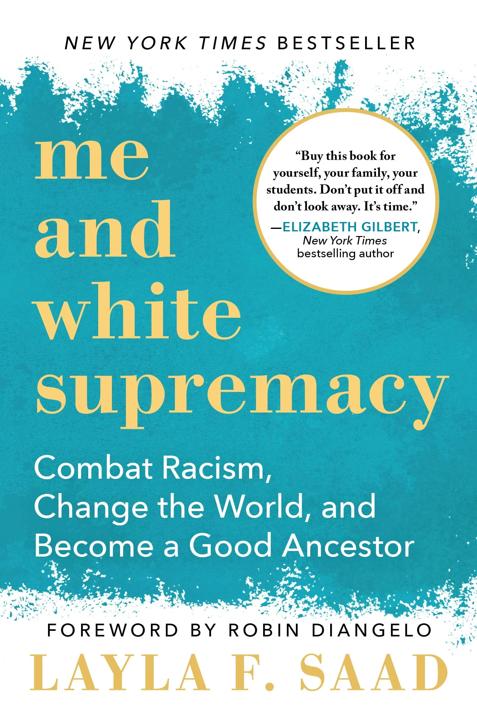 Me and White Supremacy Combat Racism, Change the World, and Become a Good Ancestor