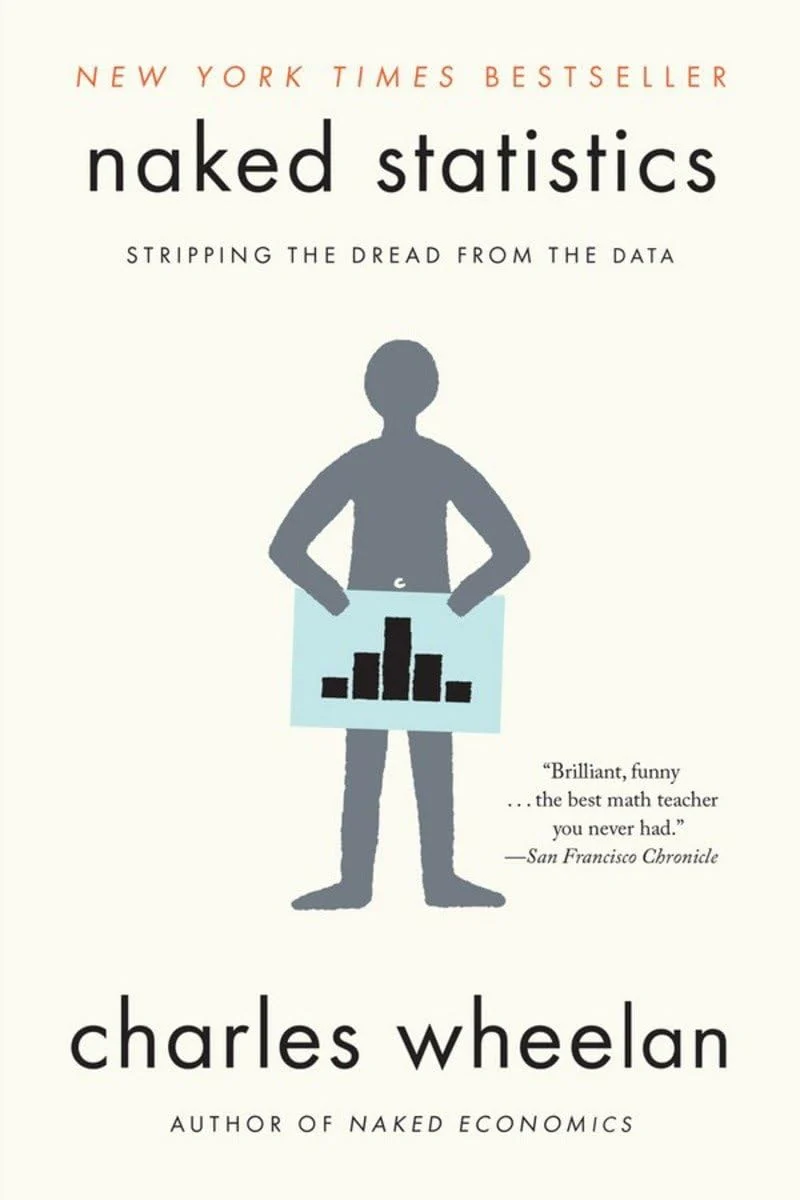 Naked Statistics Stripping The Dread From The Data