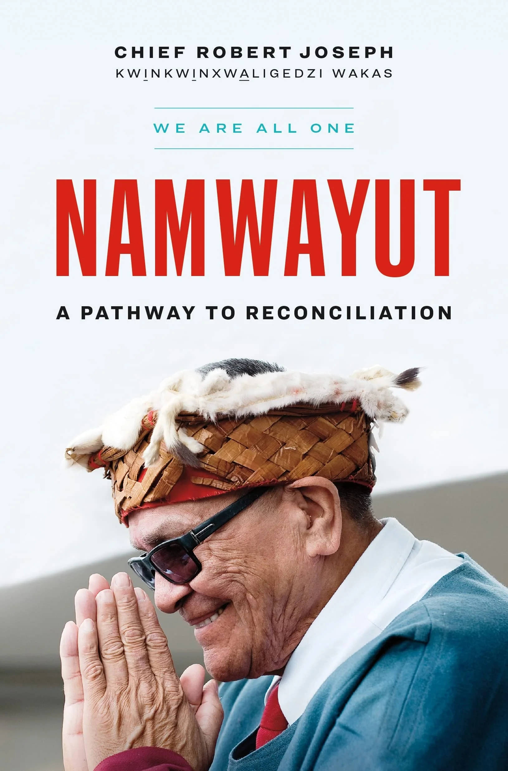 Namwayut—We Are All One A Pathway to Reconciliation
