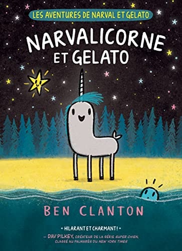 Les Aventures de Narval Et Gelato: N° 7 - Narvalicorne Et Gelato