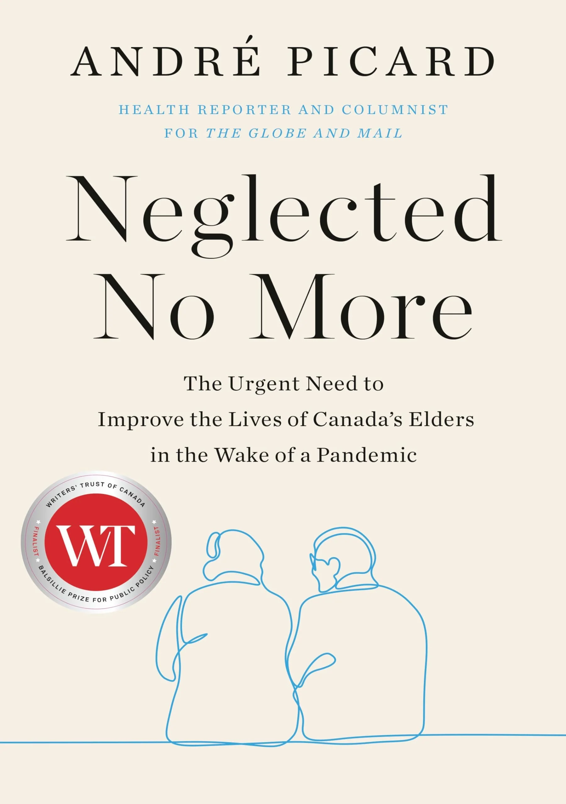 Neglected No More The Urgent Need to Improve the Lives of Canada's Elders in the Wake of a Pandemic