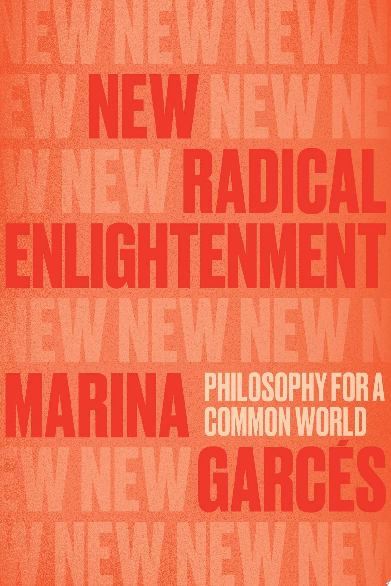 New Radical Enlightenment Philosophy for a Common World